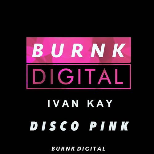 Ivan Kay - Disco Pink [EAX222]